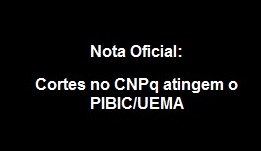 Nota Oficial: Cortes no CNPq atingem o PIBIC/UEMA
