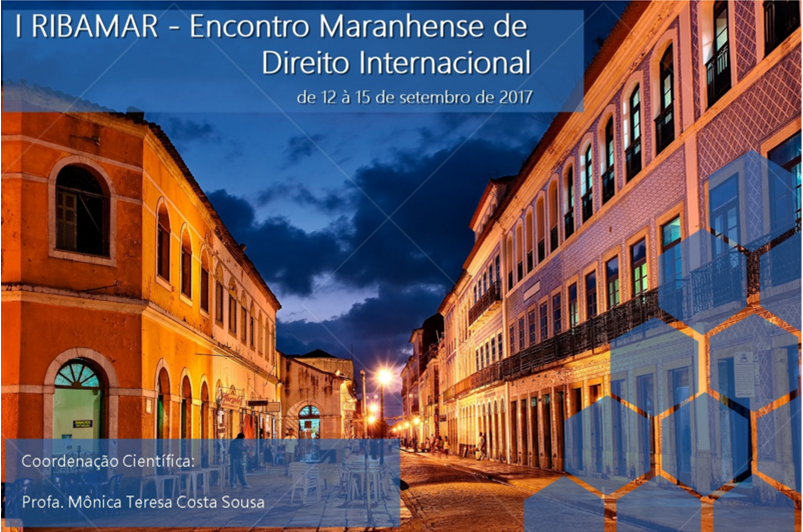 I RIBAMAR: Encontro Maranhense de Direito Internacional será realizado de 12 a 15 de Setembro