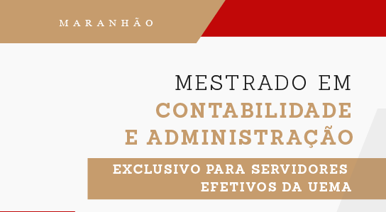 Fucape disponibiliza mestrado em Contabilidade e Administração para servidores da UEMA