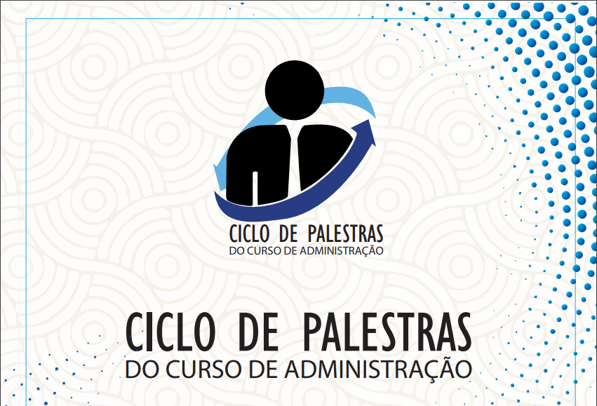 Curso de Administração realiza ciclo de palestras no Campus Paulo VI
