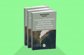 Livro de Pesquisas Físico-Química e Fertilidade do Solo será lançado por professores de Caxias