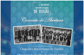 I Encontro Interinstitucional de Violão terá concerto de abertura com as Orquestras de Violões da UEMA e da Escola de Música do Estado