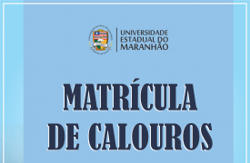 UEMA divulga edital de matrícula dos calouros para segundo semestre de 2019   