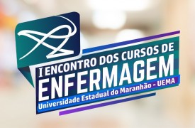 UEMA realiza I Encontro dos Cursos de Enfermagem