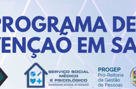 UEMA realiza 2° edição do Programa Avançado de Prevenção em Saúde