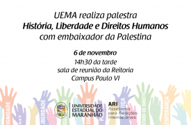 UEMA realiza palestra “História, Liberdade e Direitos Humanos” dia 6 de novembro com embaixador da Palestina