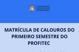 Divulgado Edital de Matrícula de Calouros do primeiro semestre do PROFITEC