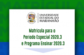 Matrículas abertas para Calendário Especial 2020.3 e Período Especial 2020.3 do Programa Ensinar
