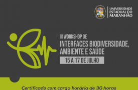 Programa de Biodiversidade do Campus Caxias realiza III Workshop de Biodiversidade, Ambiente e Saúde