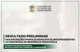 UEMA divulga resultado preliminar dos inscritos no Programa de Residência Pedagógica