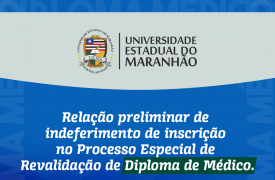 Relação preliminar de indeferimento de inscrição no processo especial de Revalidação de Diploma de Médico