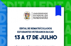 UEMA divulga o edital de rematrícula dos veteranos da EAD
