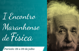 I Encontro Maranhense de Física será realizado na próxima semana