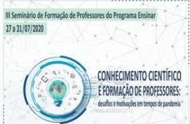 Terceira edição do Seminário Ensinar discute os desafios e motivações da formação de professores na pandemia
