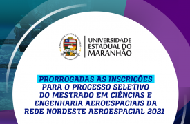 Prorrogadas inscrições para Processo Seletivo do Mestrado em Engenharia e Ciências Aeroespaciais em Rede 2021