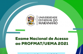 Uema divulga edital do Exame Nacional de Acesso ao PROFMAT/UEMA 2021