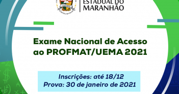 Uema divulga edital do Exame Nacional de Acesso ao PROFMAT/UEMA 2021 mestrado_feed