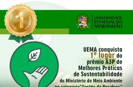 UEMA conquista 1º lugar no prêmio A3P de Melhores Práticas de Sustentabilidade do Ministério do Meio Ambiente na categoria “Gestão de Resíduos”