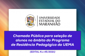 Inscrições abertas para seleção de alunos no âmbito do Programa de Residência Pedagógica da UEMA
