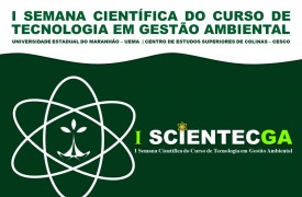 Campus Colinas realiza I Semana Científica do Curso de Tecnologia em Gestão Ambiental