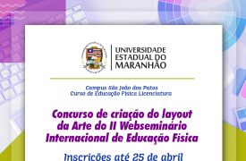 Campus São João dos Patos promove concurso de criação do layout da Arte do II Webseminário Internacional de Educação Física