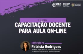 Inscrições abertas para o curso “Capacitação Docente para Aula On-line”