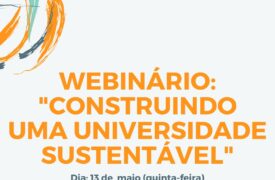 Inscrições abertas para I Webinário: “Construindo uma Universidade Sustentável”