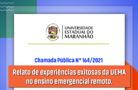 Lançado edital para seleção de relatos de experiências exitosas da UEMA no ensino emergencial remoto.