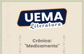 UEMA Literatura: Leia a Crônica “Medicamento” escrita pelo professor Jean Nunes