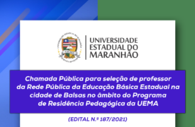 Inscrições abertas para seleção de professor no âmbito do Programa de Residência Pedagógica da UEMA