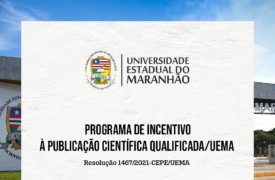 Resolução 1467/2021-CEPE/UEMA: Normas do Programa de Incentivo à Publicação Científica Qualificada da UEMA