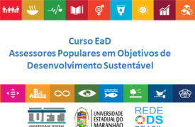Rede ODS BRASIL: UEMA e UFT promovem Curso de Extensão Assessores Populares em Objetivos de Desenvolvimento Sustentável