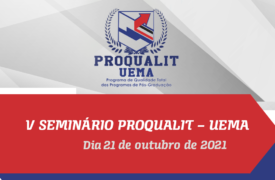 UEMA realiza o V Seminário PROQUALIT