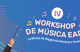 UEMA realiza IV Workshop de Música EaD: Práticas de Regências Musical e Inclusão