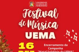 Festival de Música da UEMA e encerramento da Campanha “Natal Solidário da UEMA” acontecem amanhã(16)