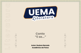 UEMA Literatura apresenta o conto “E se…”