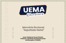 UEMA Literatura deste domingo apresenta o texto “Sepultado Natal”