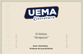 UEMA Literatura deste domingo apresenta a crônica “Arapuca”