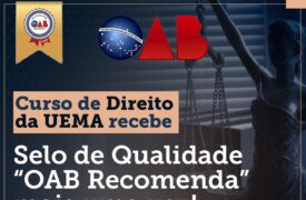Curso de Direito da UEMA recebe Selo de Qualidade “OAB Recomenda” novamente