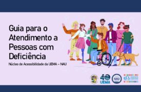 NAU/UEMA divulga GUIA PARA O ATENDIMENTO A PESSOAS COM DEFICIÊNCIA