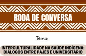Campus Santa Inês realiza roda de conversa sobre interculturalidade na saúde indígena