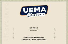 UEMA Literatura apresenta o soneto: “Alhures”, de autoria de Gustavo Nogueira Lopes, acadêmico de Letras