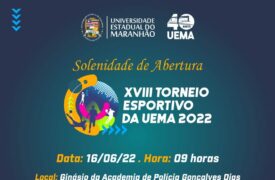 Solenidade de Abertura do XVIII Torneio Esportivo da UEMA 2022 acontece amanhã(16)