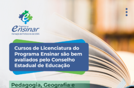 Cursos de Licenciatura do Programa Ensinar são bem avaliados pelo Conselho Estadual de Educação