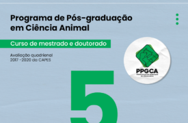 Avaliação Quadrienal da CAPES: Programa de Pós-graduação em Ciência Animal (Curso de mestrado e doutorado) sobe para conceito 5