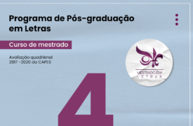 Avaliação Quadrienal da CAPES: Programa de Pós-graduação em Letras (Curso de mestrado) sobe para conceito 4