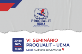 UEMA realizará VI Seminário PROQUALIT