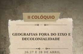 UEMA realiza II Colóquio de Geografias Fora do Eixo e Decolonialidade