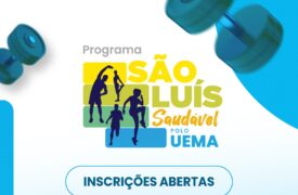 Abertas inscrições para o Programa São Luís Saudável – Polo UEMA