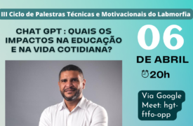 Labmorfia realizará a segunda palestra do III Ciclo de Palestras Técnicas e Motivacionais